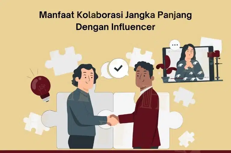 Manfaat Kolaborasi Jangka Panjang Dengan Influencer